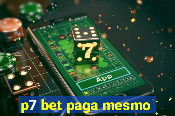 p7 bet paga mesmo